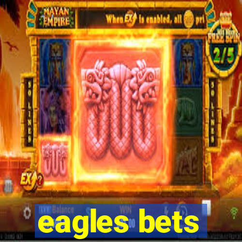 eagles bets